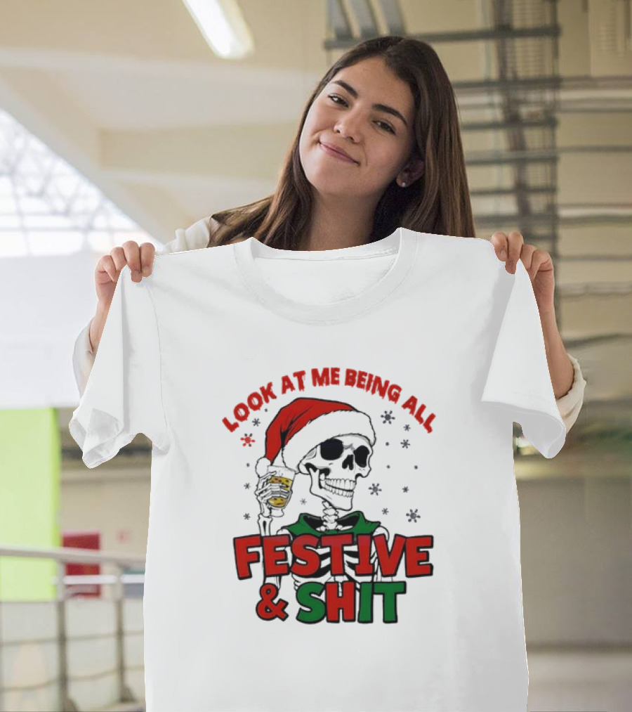 Look At Me Being All Festive And Shit Skeleton Santa T-Shirt