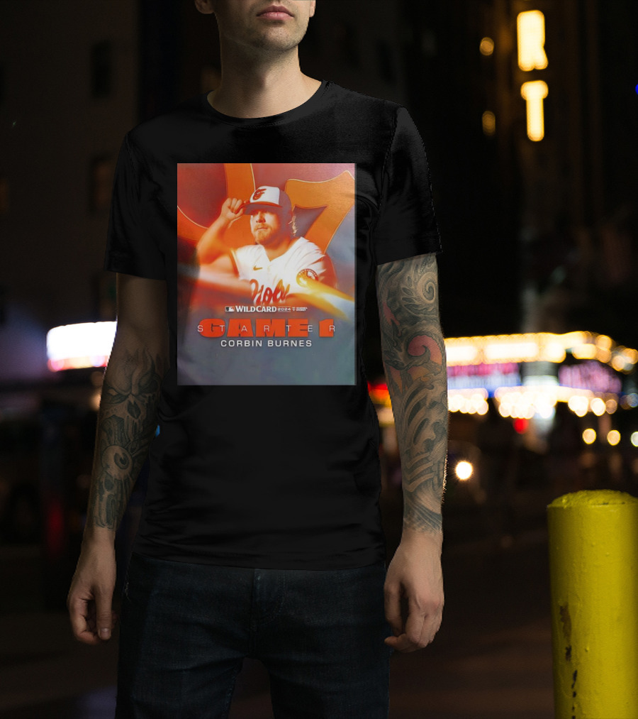 Wildcard 2024 Baltimore Orioles Starter Corbin Burnes Game 1 T-Shirt