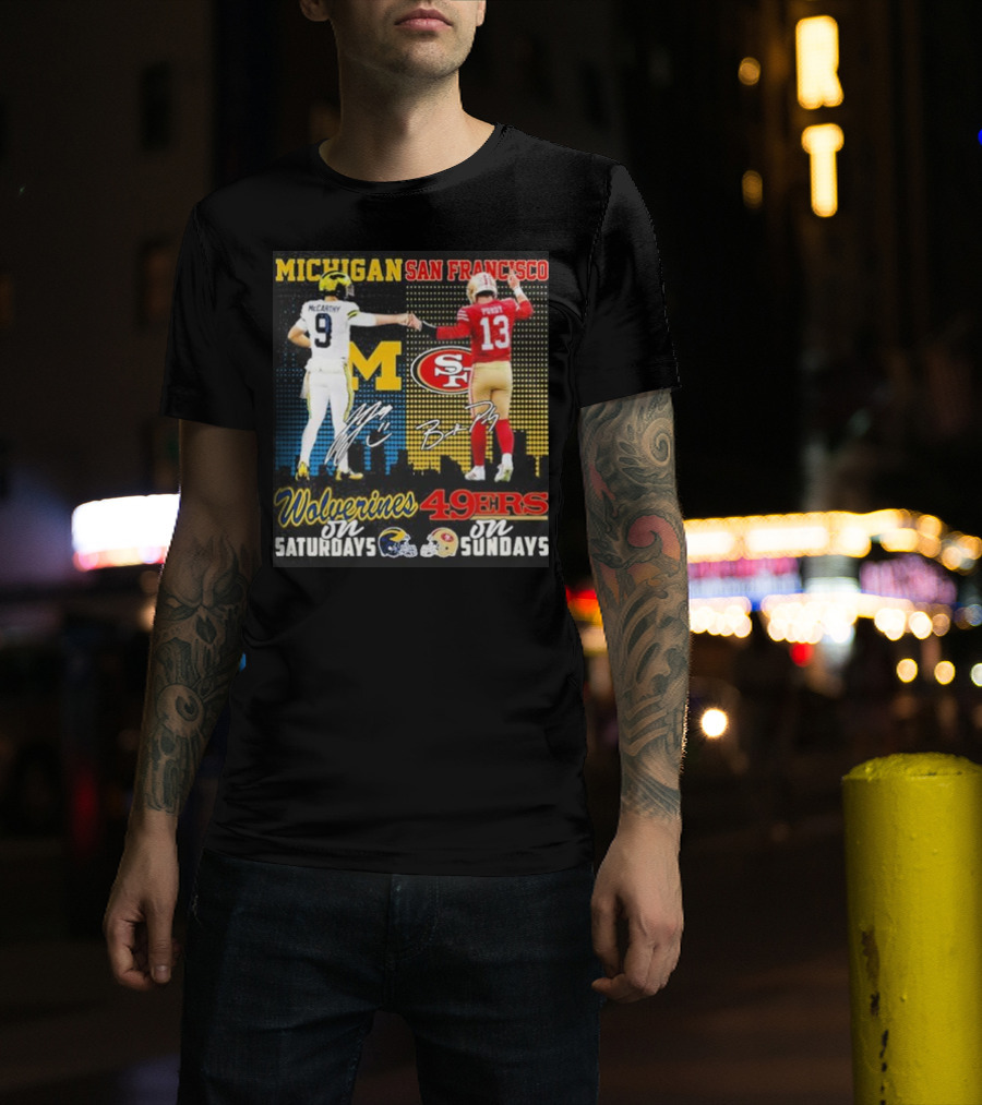 Michigan Wolverines San Francisco 49ers McCarthy Saturdays Purdy Sundays T-Shirt