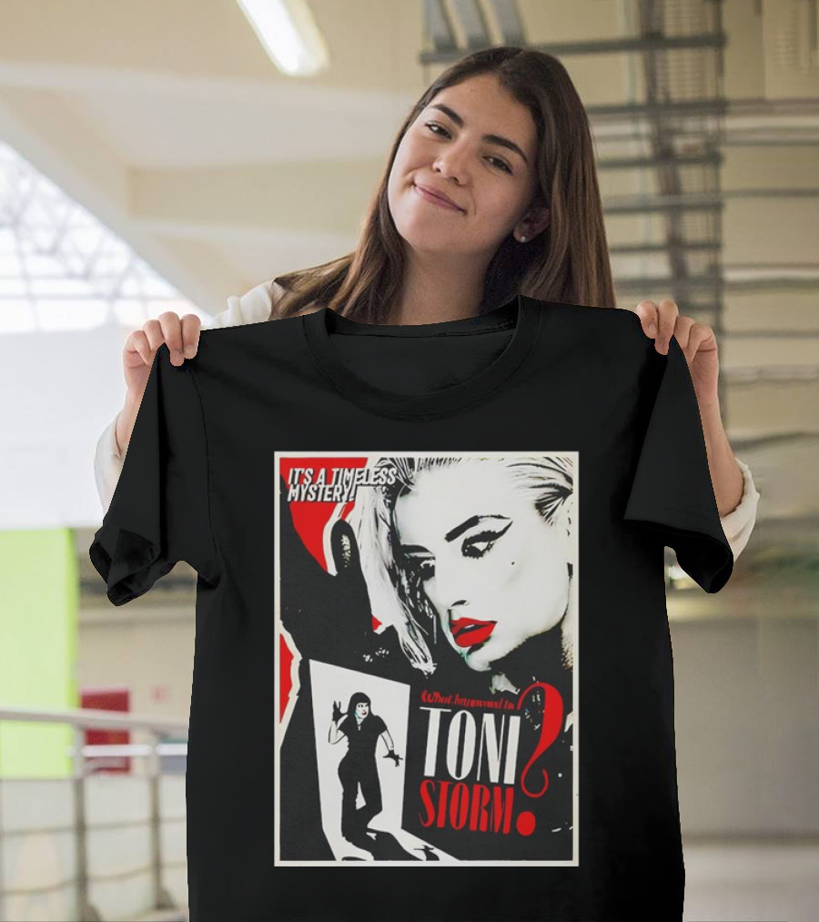 It's a Timeless Mystery What Happened to Toni Storm T-Shirt