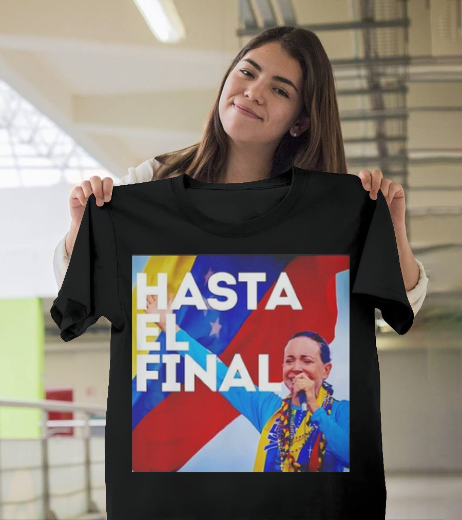 Hasta El Final Maria Corina Venezuela Libre Patriotic T-Shirt