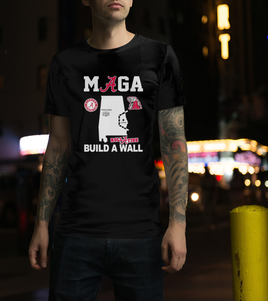 MAGA Alabama Crimson Tide Roll Tide Build A Wall Auburn Rivalry T-Shirt