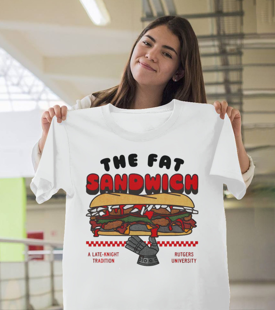 The Fat Sandwich Rutgers University A Late-Knight Tradition T-Shirt