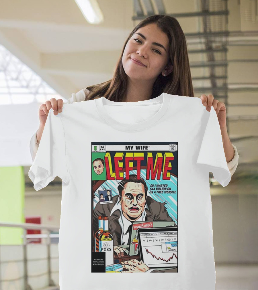 My Wife Left Me So I Wasted $44 Billion on a Free Website Comic Cover T-Shirt