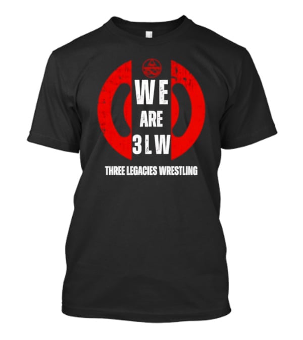 WE ARE 3LW Three Legacies Wrestling T-Shirt