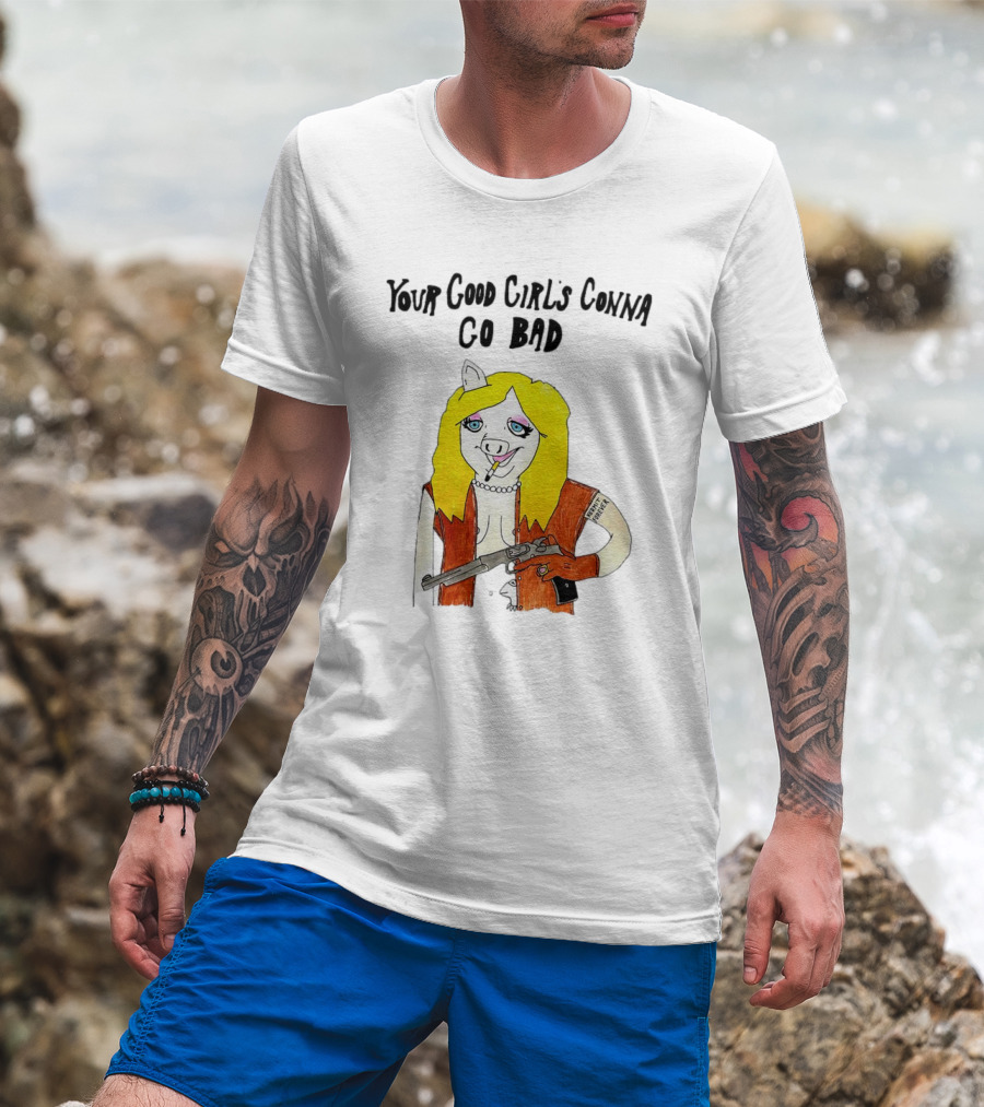 Your Good Girl's Gonna Go Bad Pig Cartoon Blonde Hair Rifle Tattoo T-Shirt