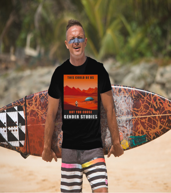 This Could Be Us But You Chose Gender Studies Mars Astronaut Landscape T-Shirt