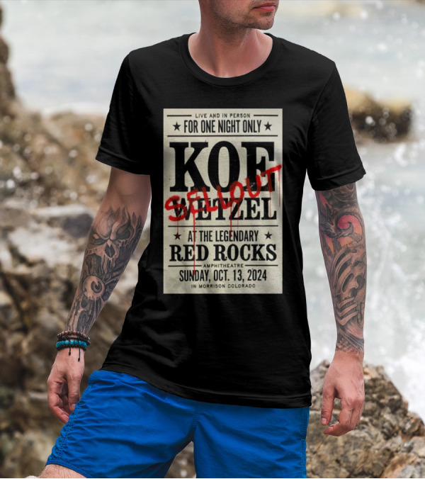 Live And In Person Koe Wetzel Sellout At The Legendary Red Rocks Amphitheatre Sunday Oct 13 2024 Morrison Colorado T-Shirt