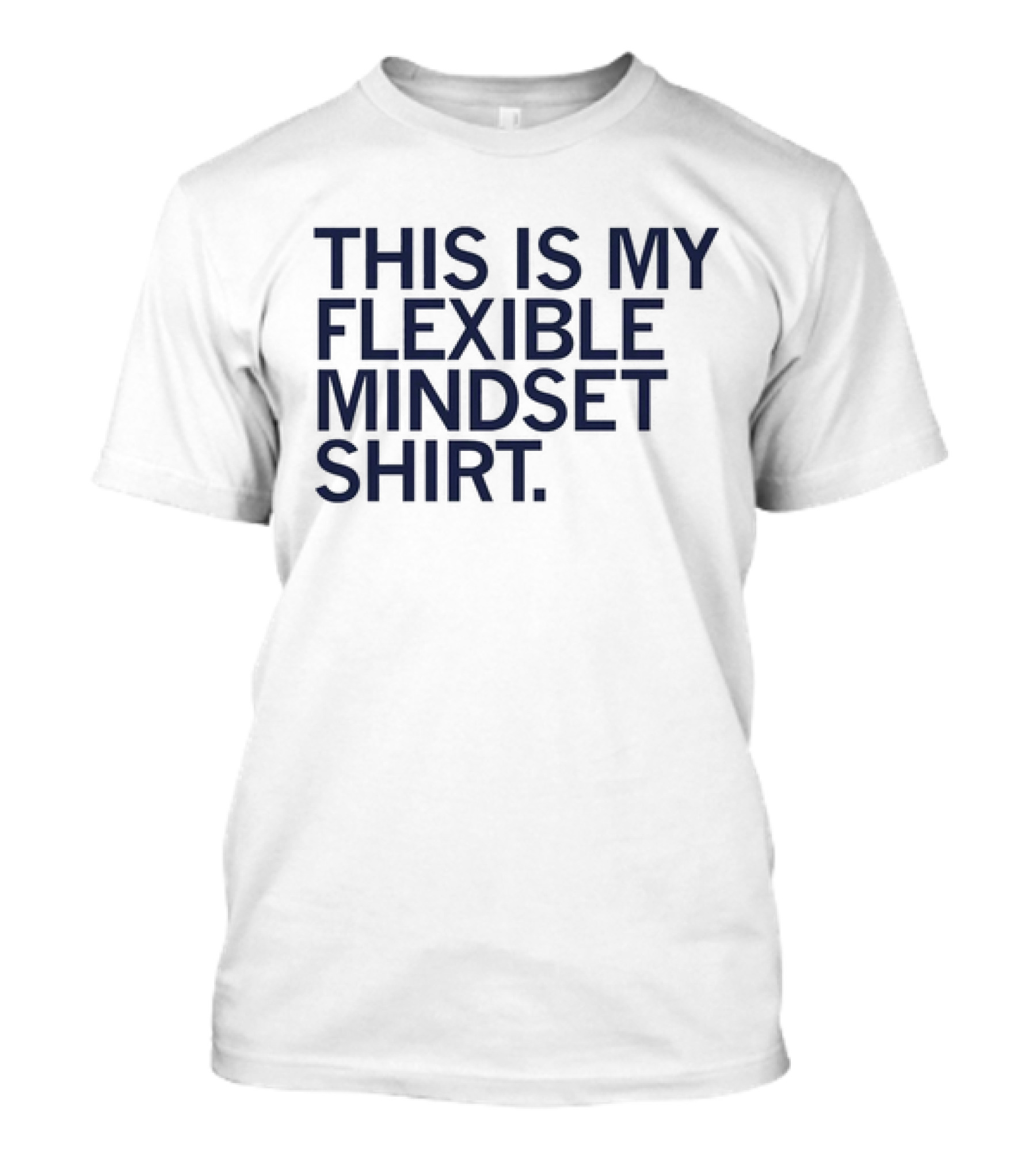 This Is My Flexible Mindset T-Shirt