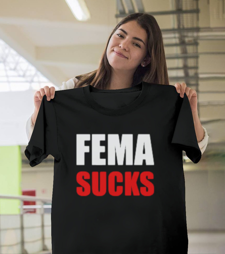 FEMA Sucks T-Shirt