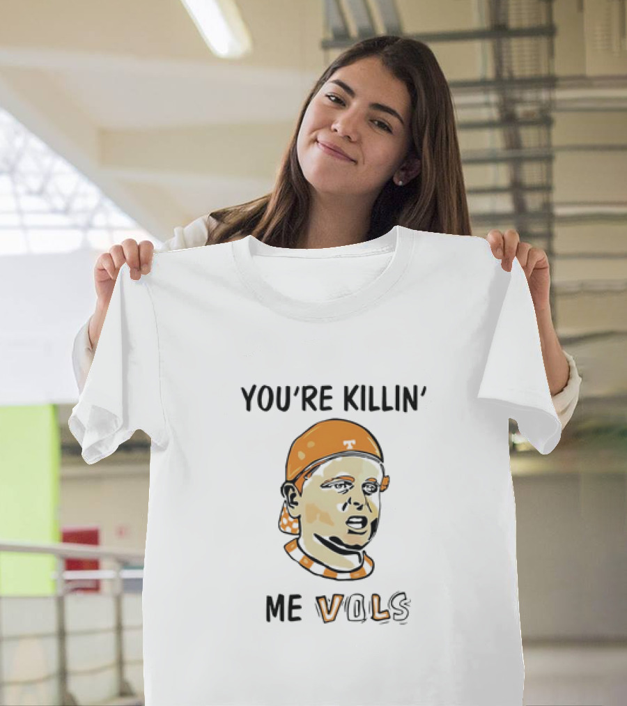You're Killin' Me Vols Tennessee The Sandlot T-Shirt