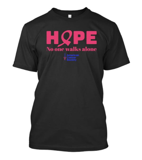 Hope No One Walks Alone Breast Cancer American Cancer Society T-Shirt