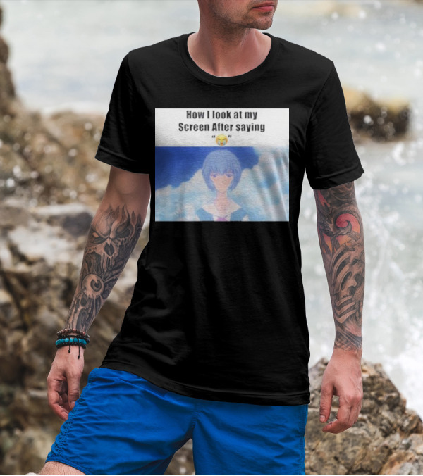 Ayanami Rei How I Look At My Screen After Saying 😭 T-Shirt