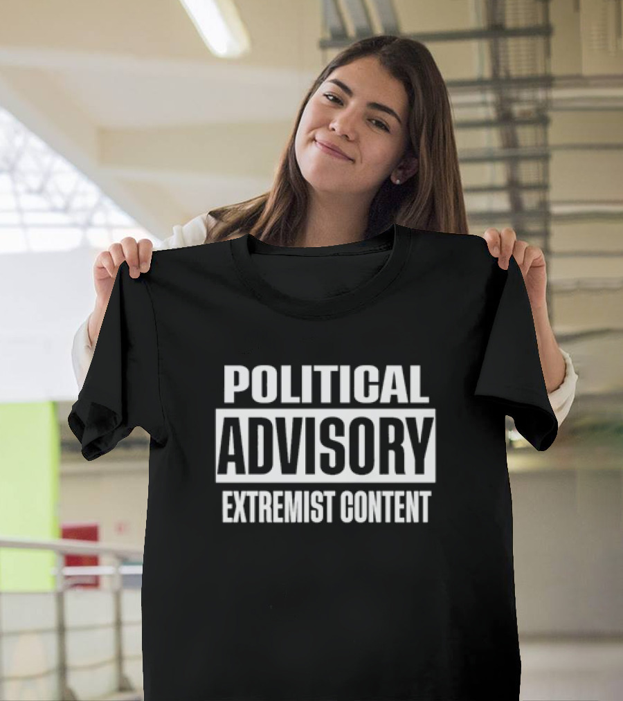 Political Advisory Explicit Extremist Content Warning T-Shirt
