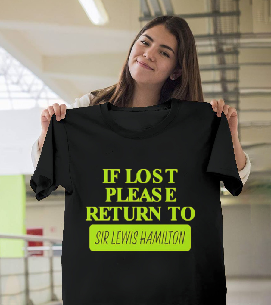 If Lost Please Return to Sir Lewis Hamilton Formula 1 T-Shirt