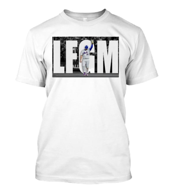 Pete Alonso Mets LFGM Always T-Shirt