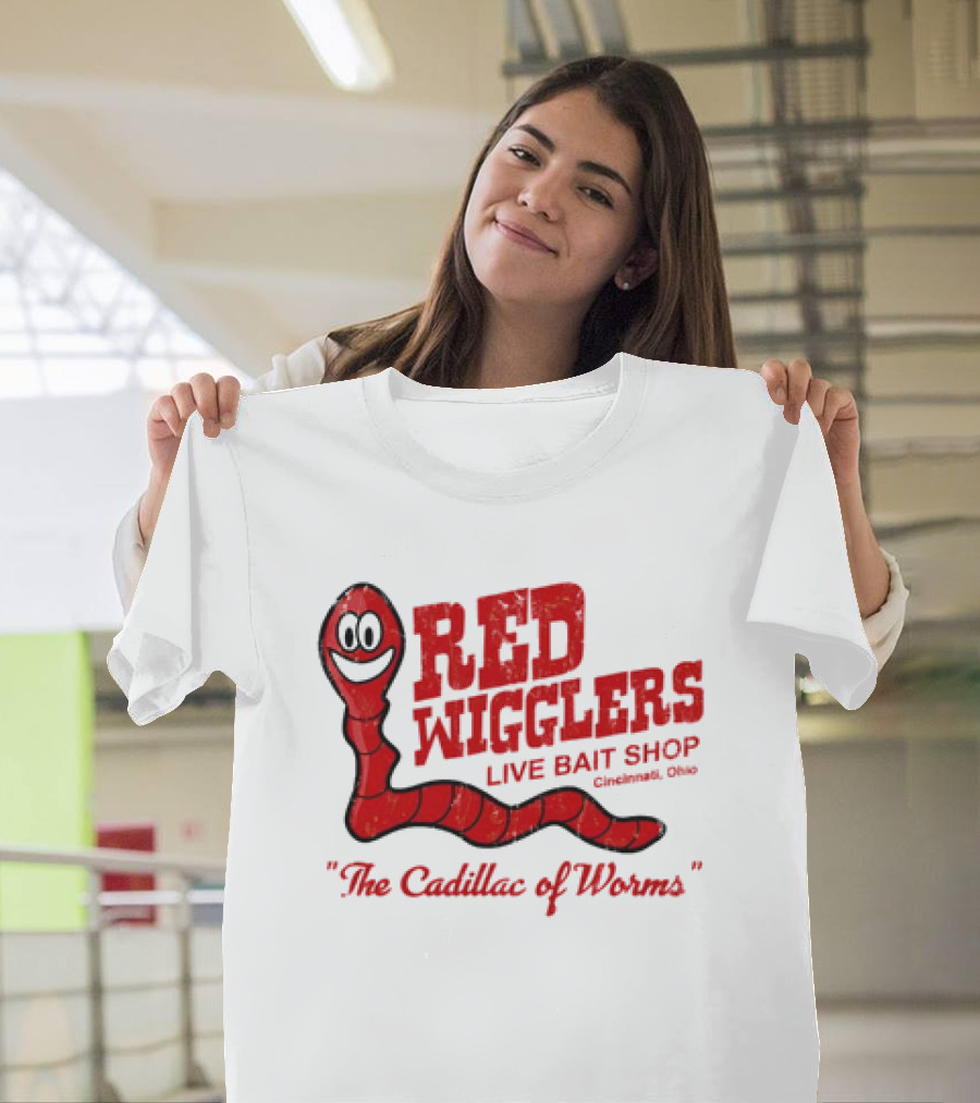Red Wigglers Live Bait Shop Cincinnati Ohio The Cadillac of Worms T-Shirt