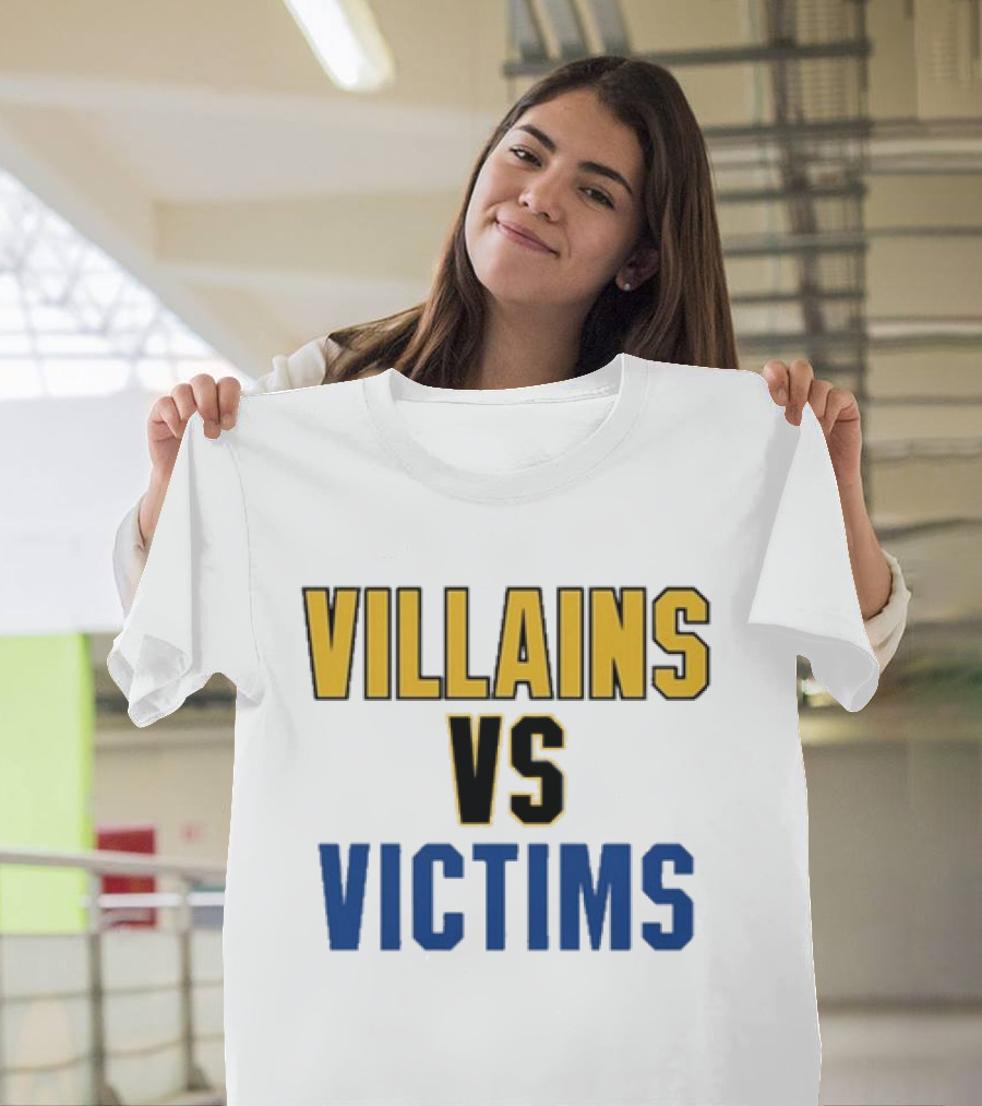 Villains Vs Victims T-Shirt