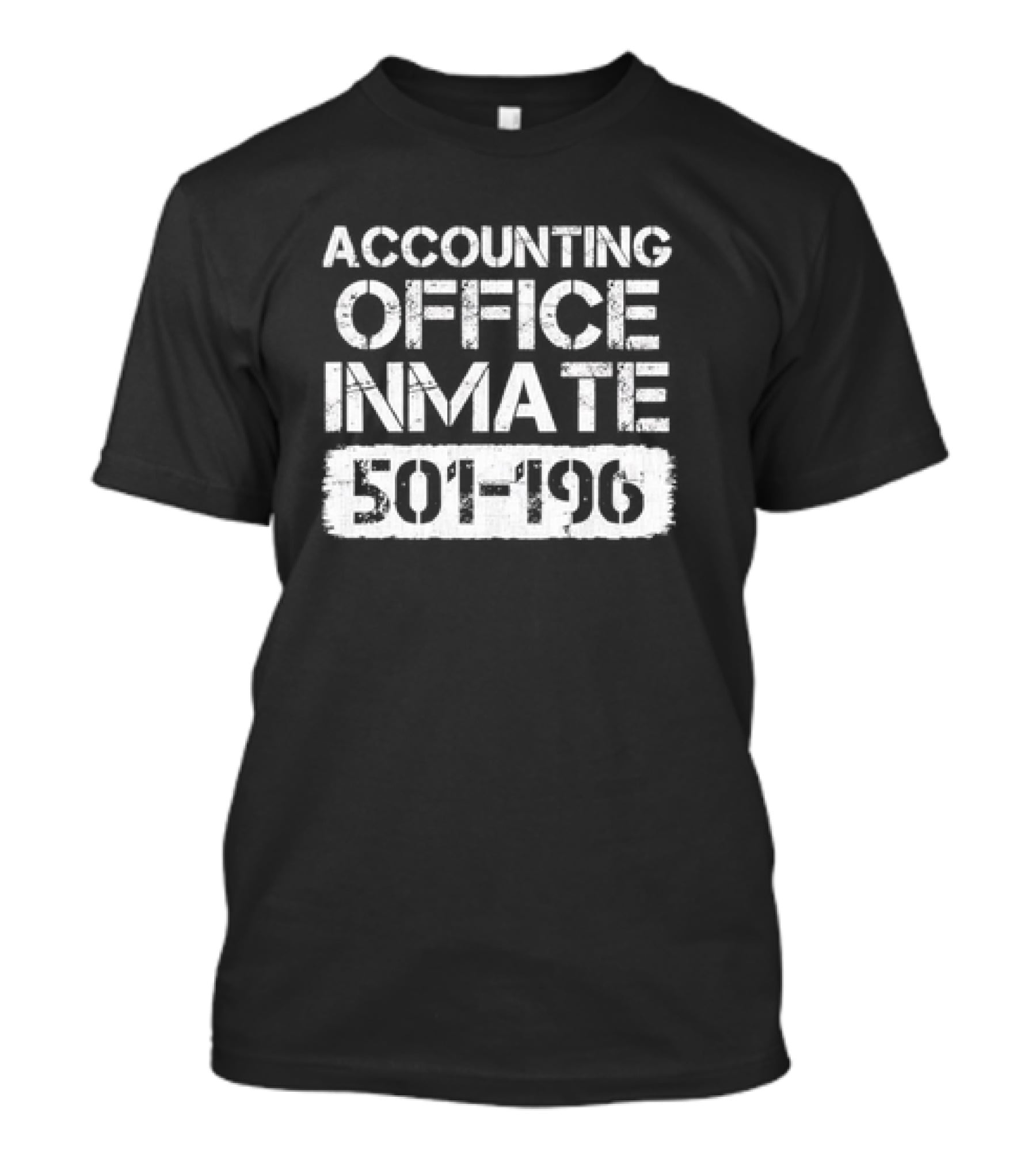 ACCOUNTING OFFICE INMATE 501-196 T-Shirt