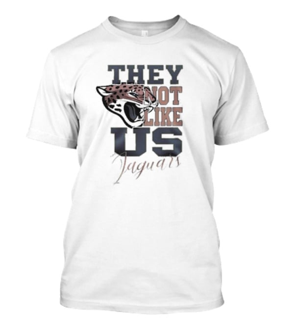 They Not Like Us Jaguars Jacksonville Jaguars T-Shirt