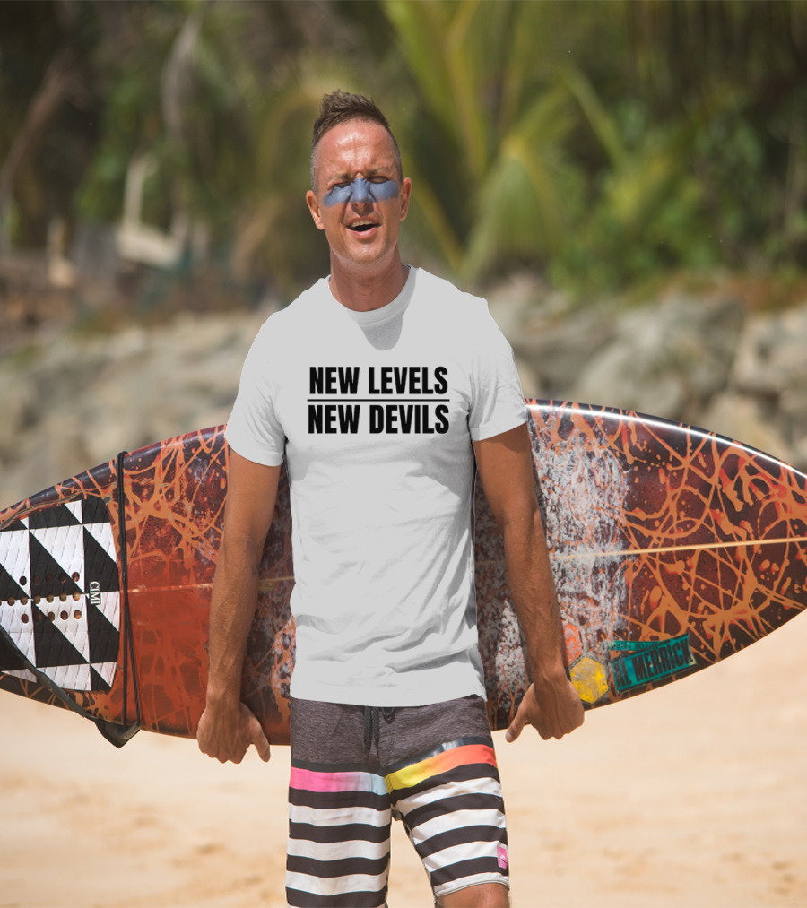 New Levels New Devils Bold Motivational Phrase T-Shirt