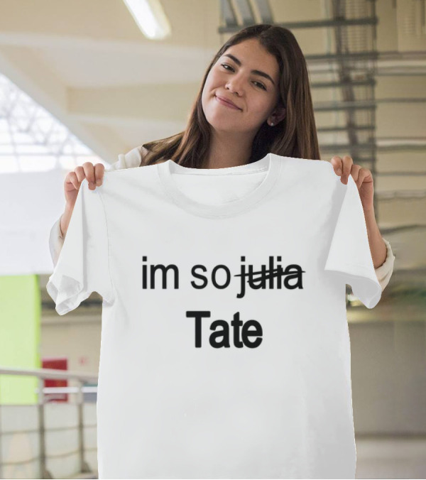 Im So Julia Tate Crossed Out Name Text T-Shirt