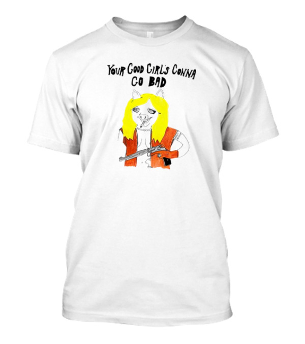 Pig With Blonde Hair Smoking And Holding Gun Your Good Girl's Gonna Go Bad T-Shirt