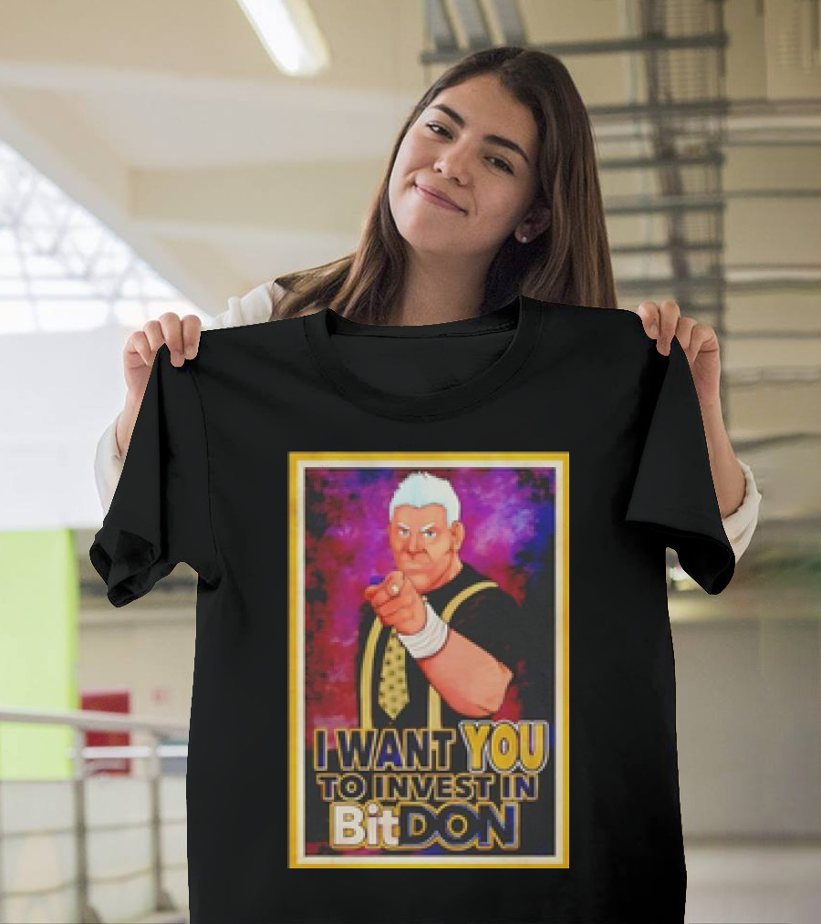 I Want You to Invest in BitDon Donald J BitDon Aka Donnie Dollar$ Uncle BitDon T-Shirt