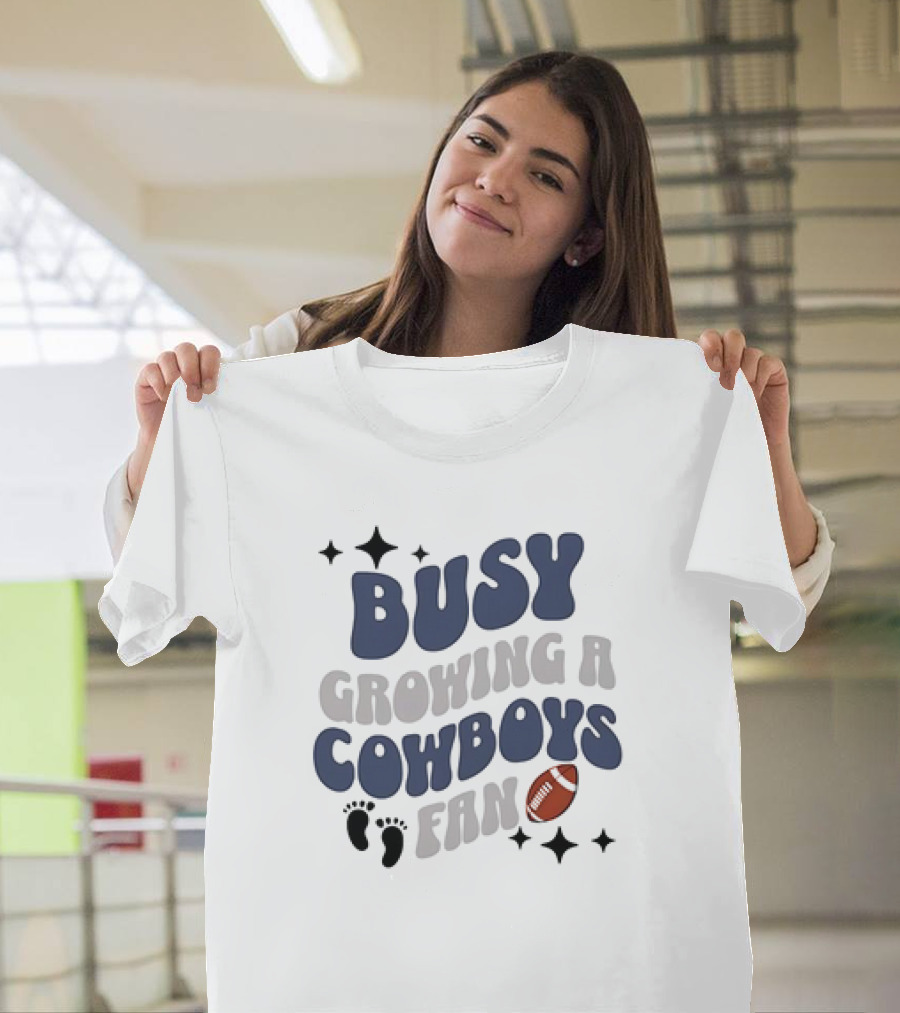Busy Growing A Cowboys Fan Football Theme With Stars And Footprints T-Shirt