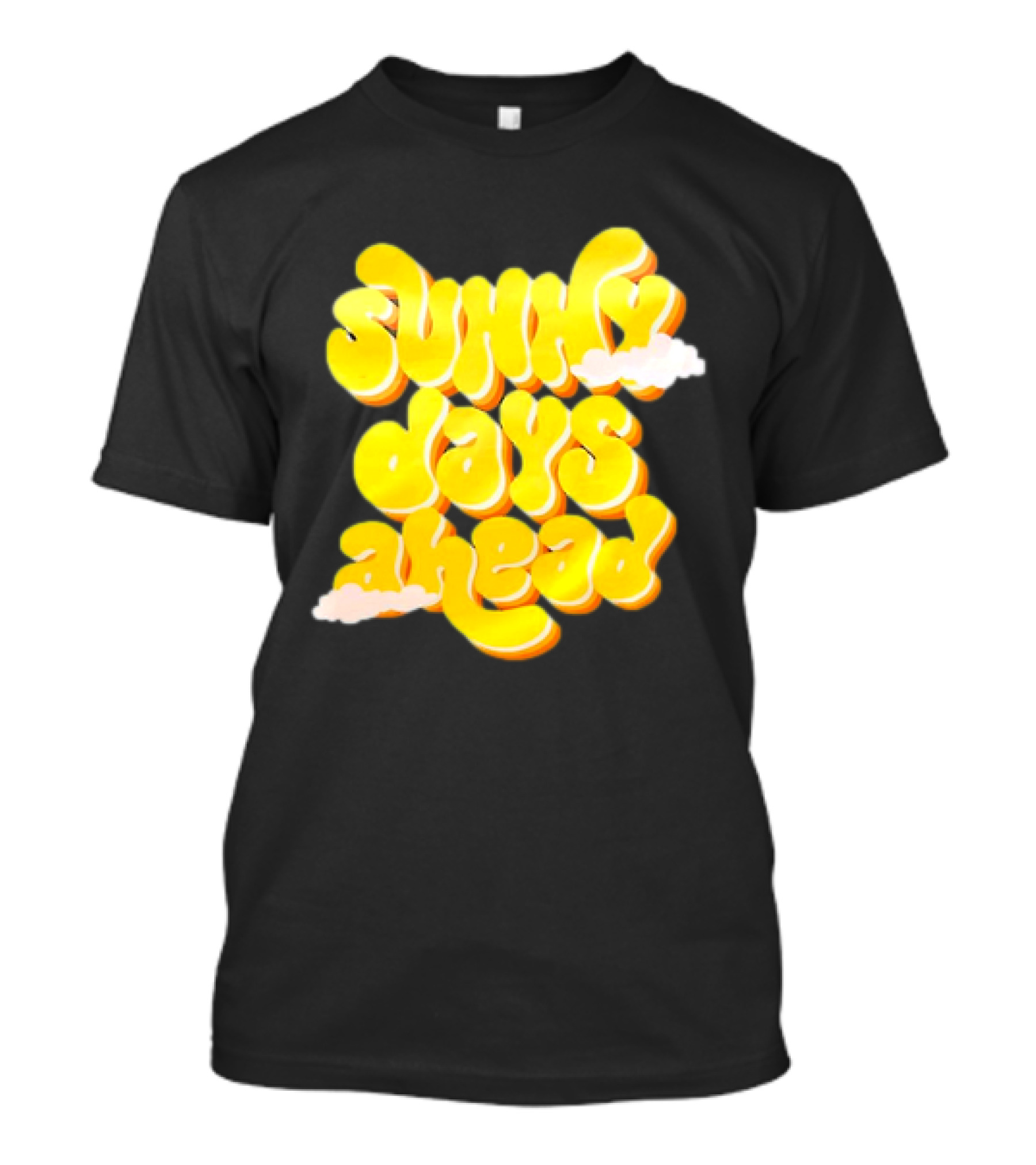 Sunny Days Ahead Retro Cloudy Text T-Shirt