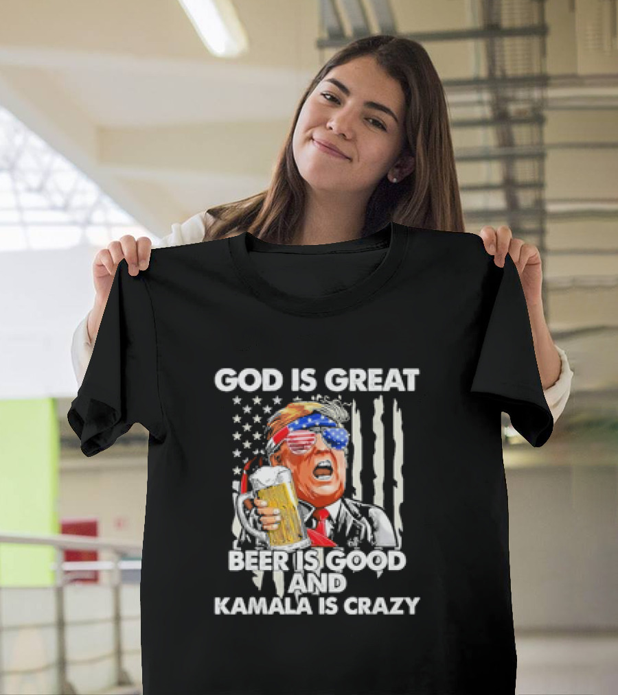 God Is Great Beer Is Good and Kamala Is Crazy Trump 2024 American Flag Glass T-Shirt