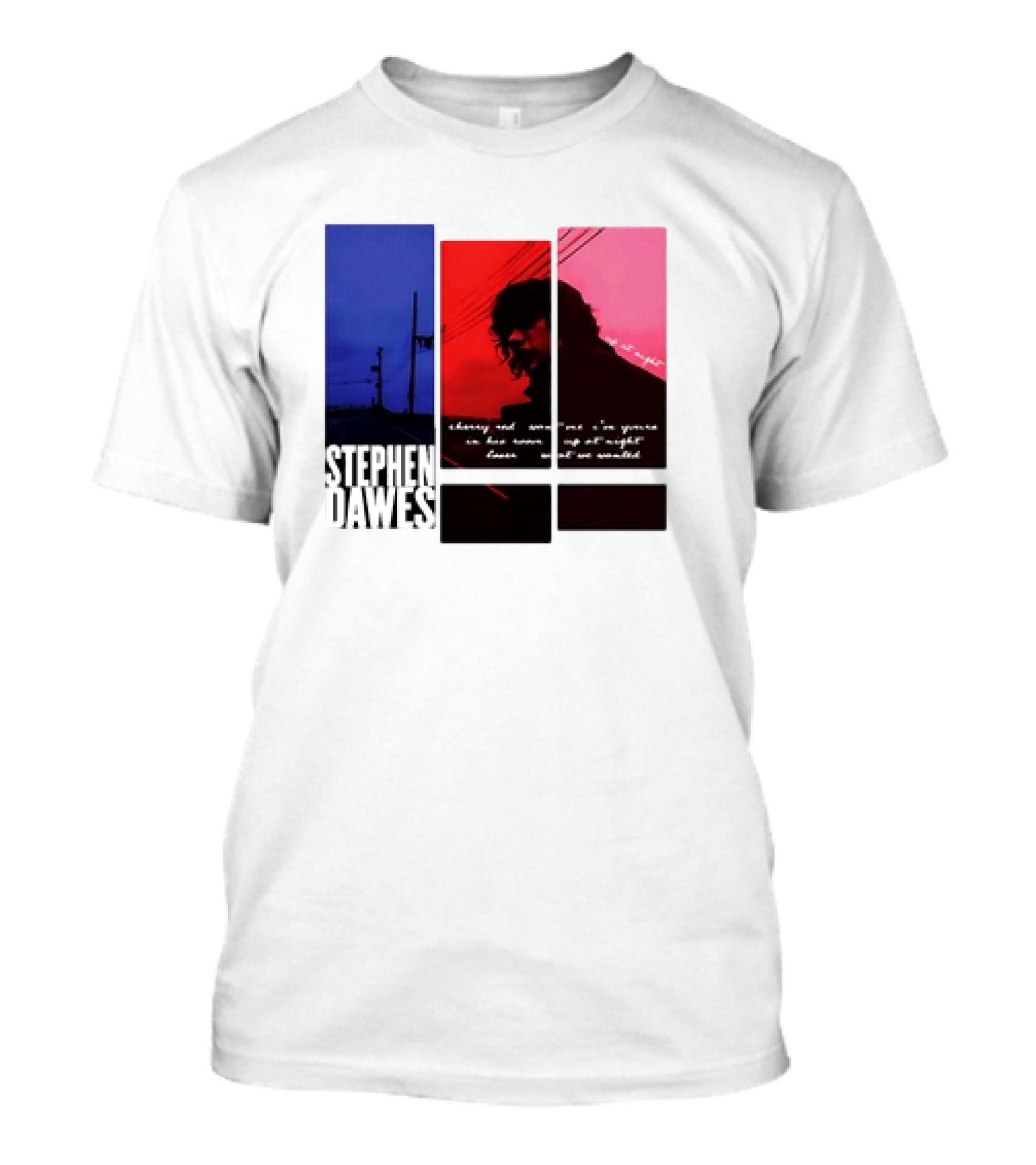 Stephen Dawes Always Out Someone's I'm Yours In His Room Up At Night Lover Not So Unsettled T-Shirt