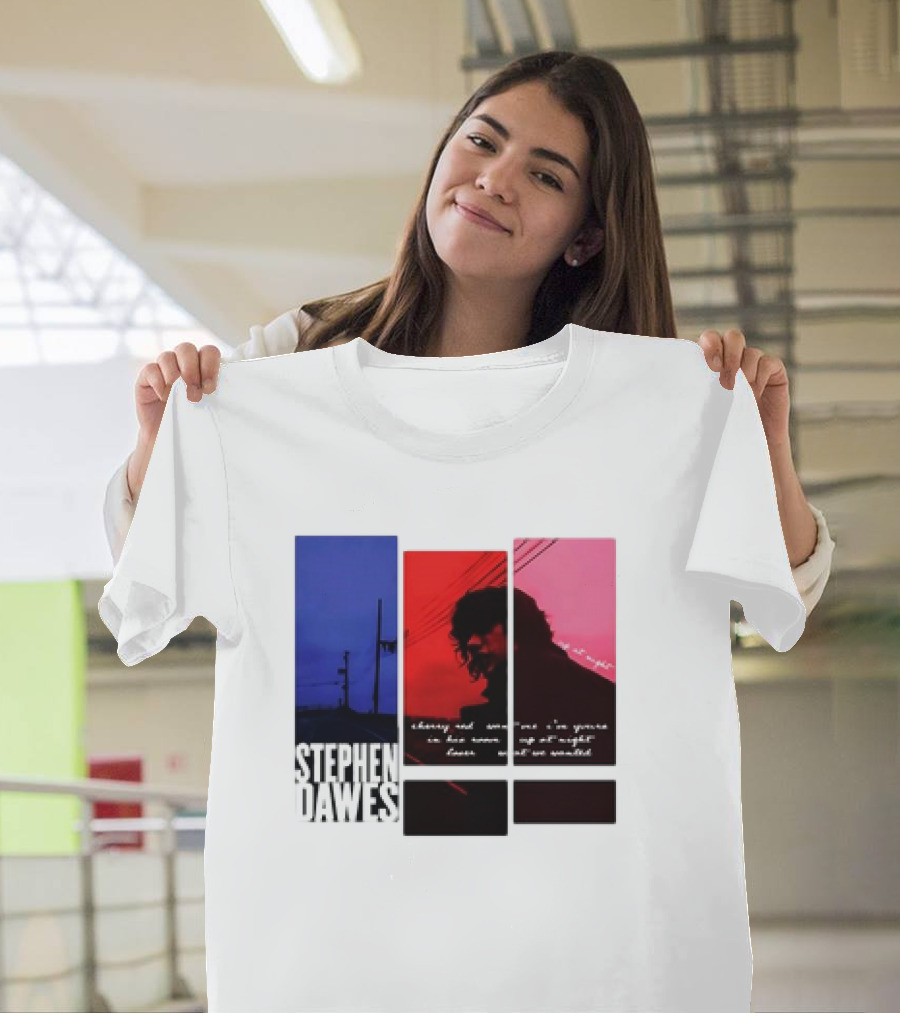 Stephen Dawes Always Out Someone's I'm Yours In His Room Up At Night Lover Not So Unsettled T-Shirt