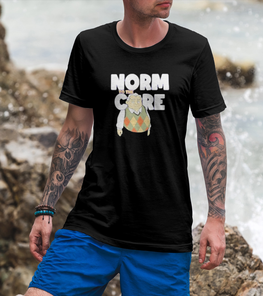 Norm To The Core The New Norm Show T-Shirt