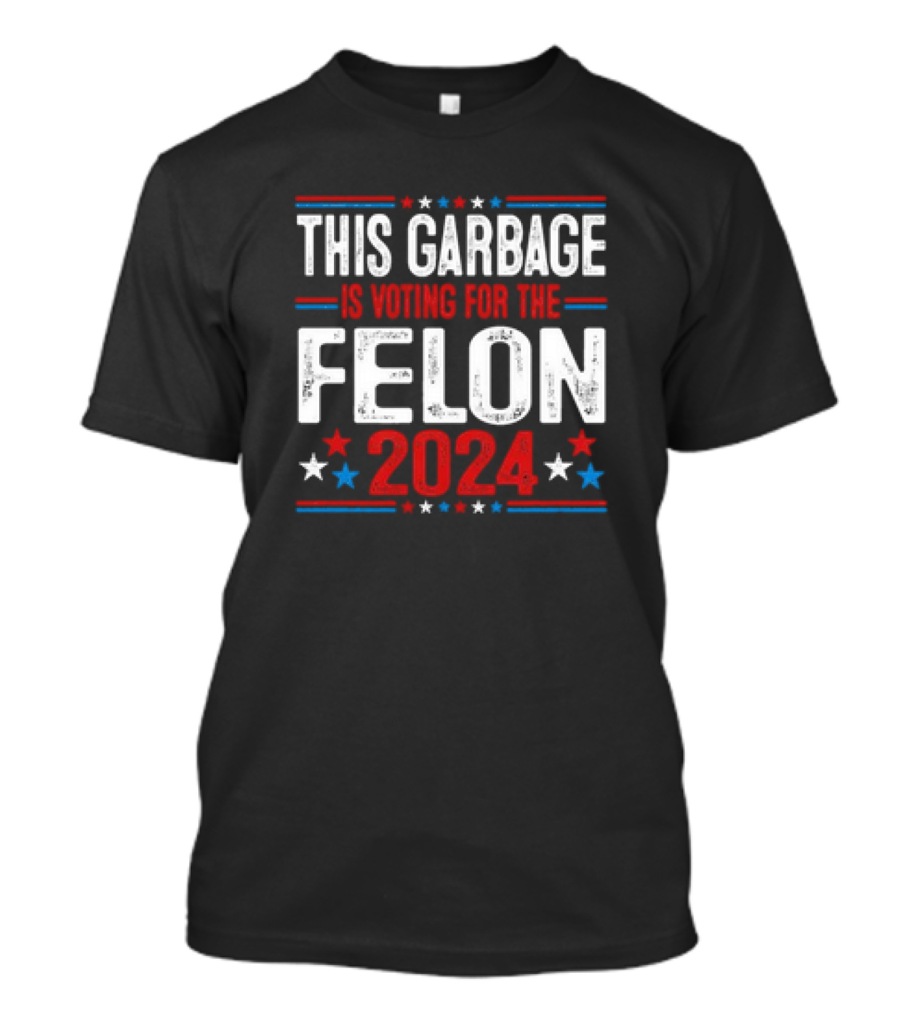 This Garbage Is Voting For The Felon 2024 Trump Stars Stripes T-Shirt