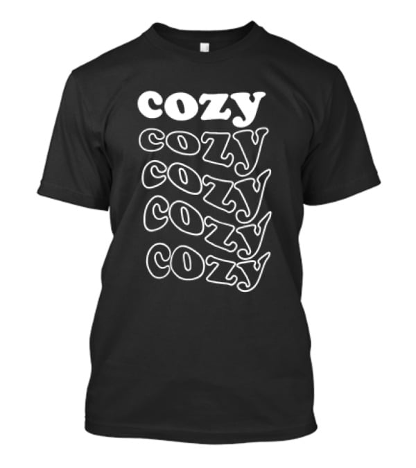 Cozy Cozy Cozy Cozy Cozy Trent The Traveler Cozy Three T-Shirt