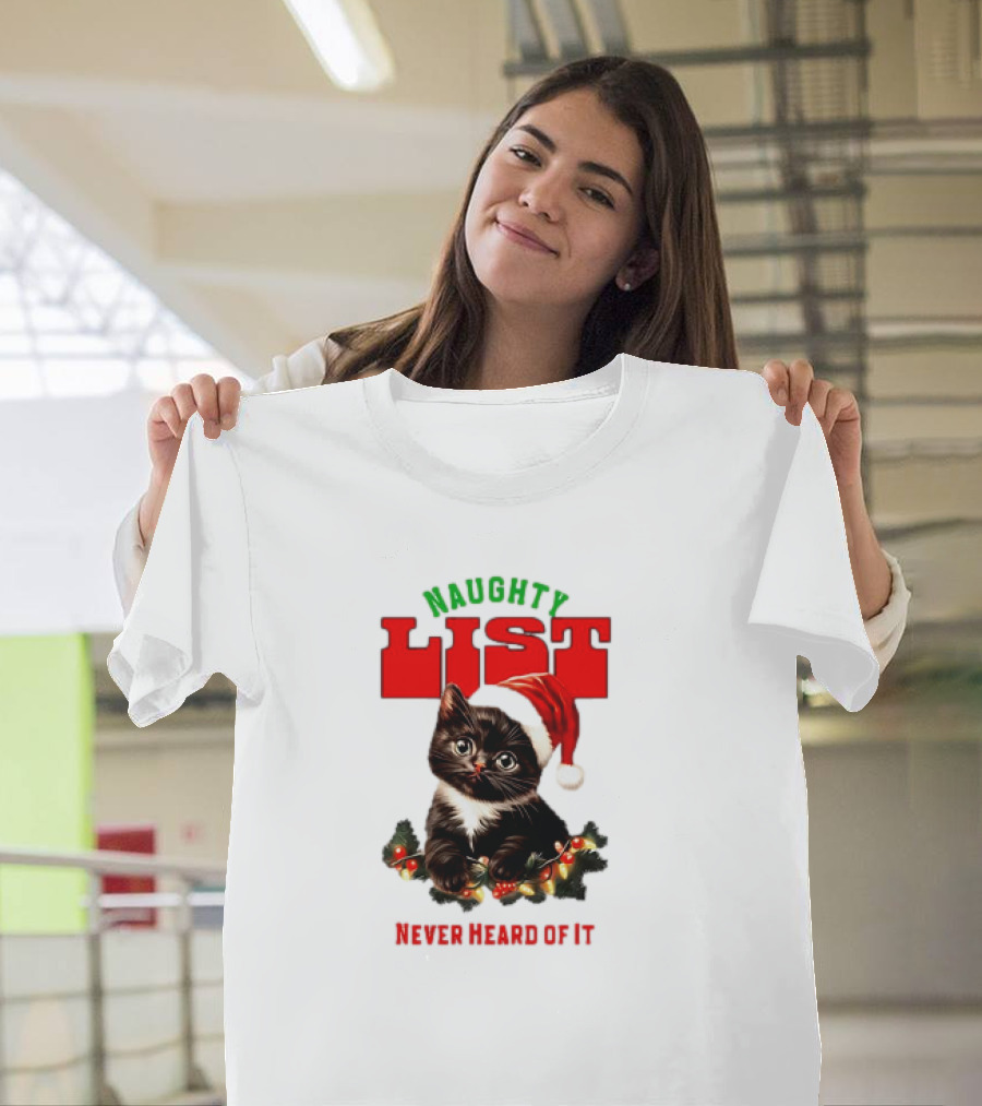 Naughty List Never Heard of It Christmas Cat with Santa Hat and Lights T-Shirt