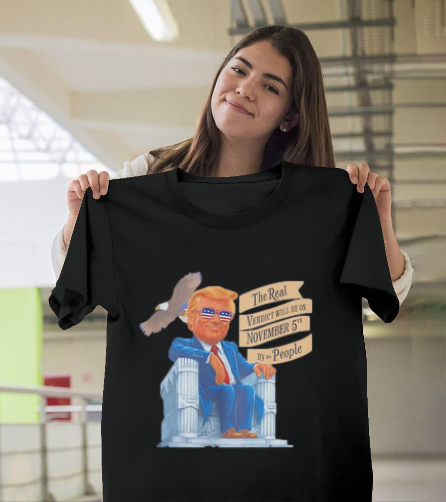 The Real Verdict Will Be on November 5th by the People Trump Iconic Imagery with Bald Eagle and Patriotic Glasses T-Shirt