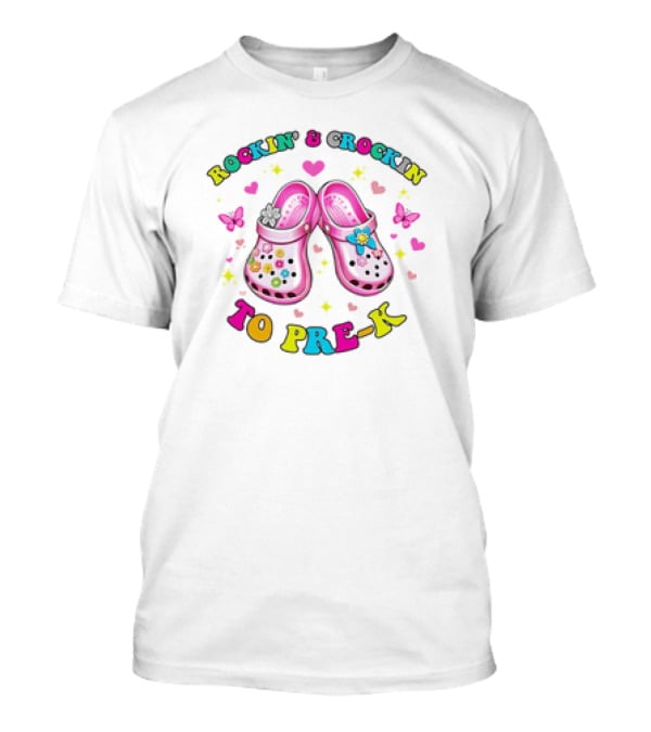 Rockin' And Crockin' To Pre-K Colorful Crocs Back To School T-Shirt