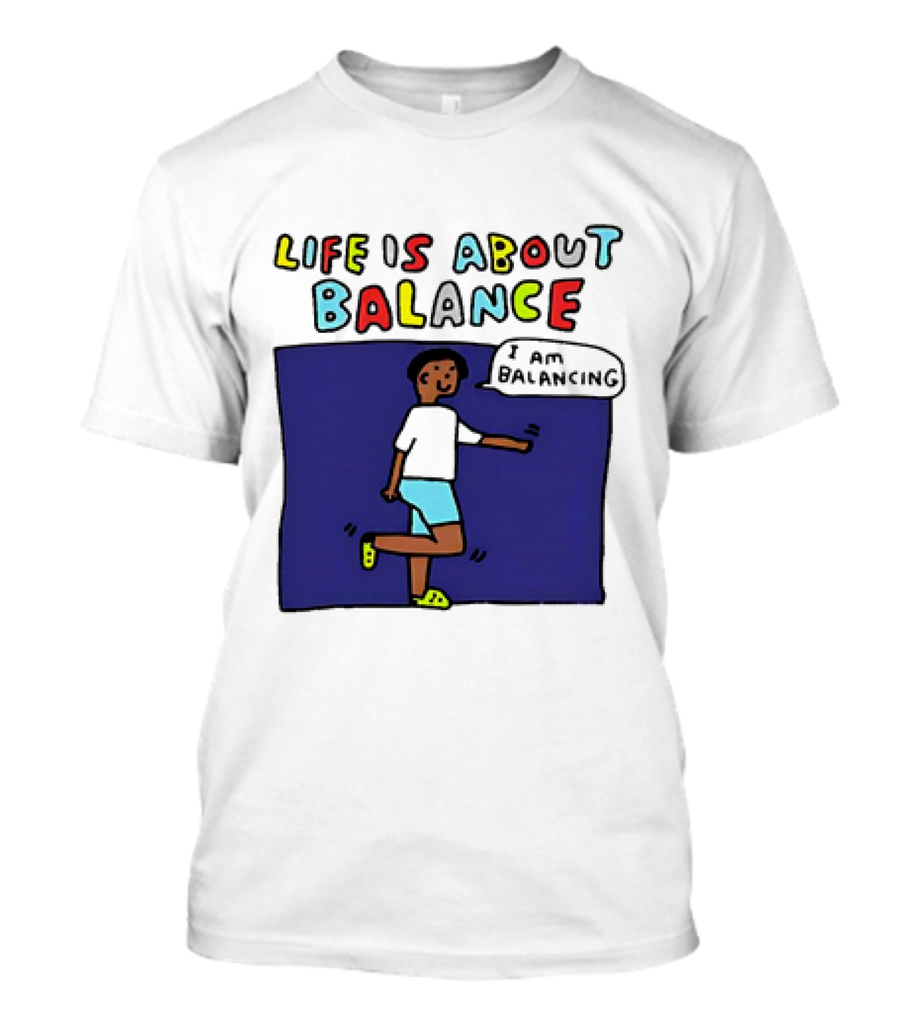 Life Is About Balance I Am Balancing Person T-Shirt