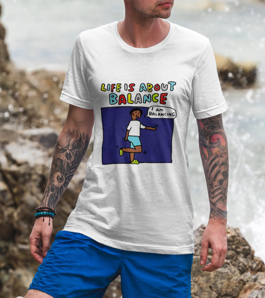 Life Is About Balance I Am Balancing Person T-Shirt