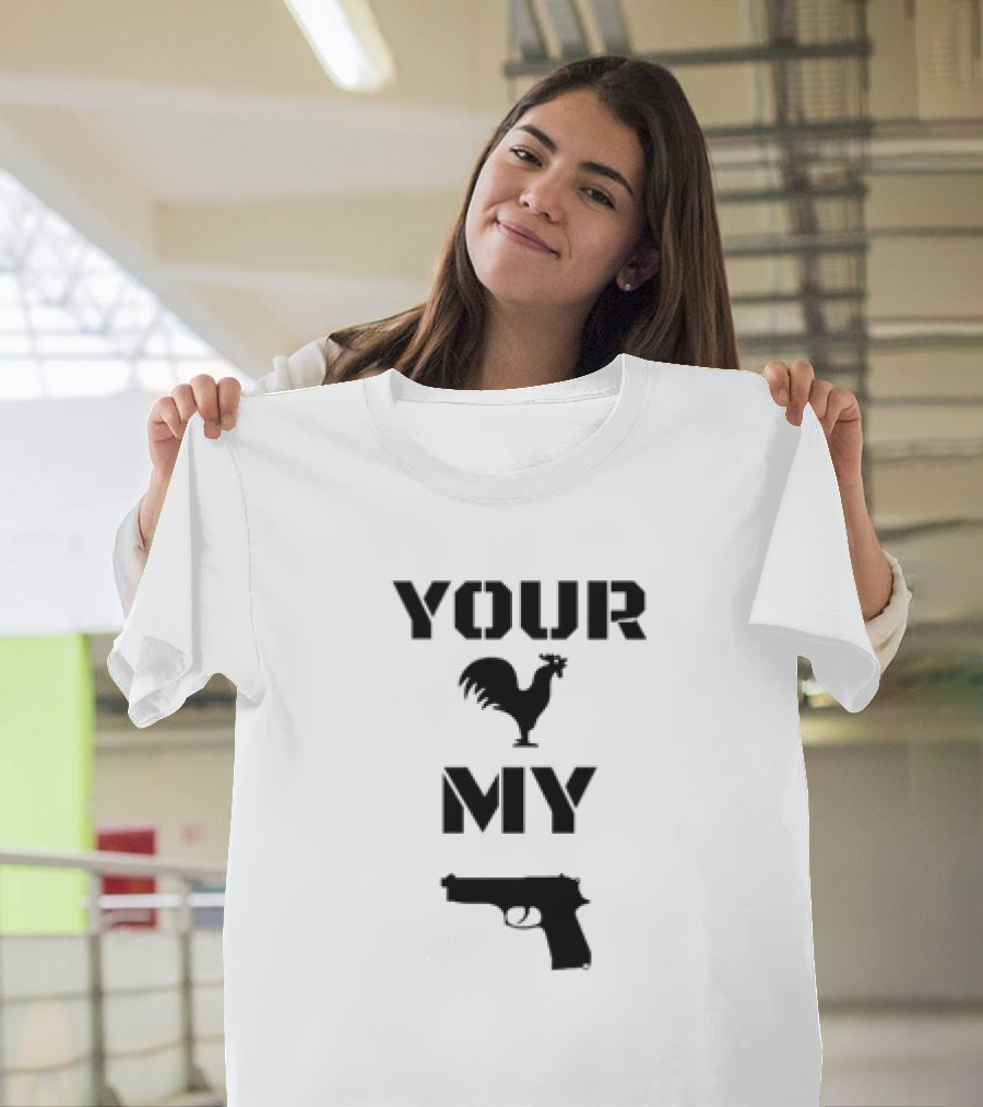 Your Rooster My Handgun T-Shirt