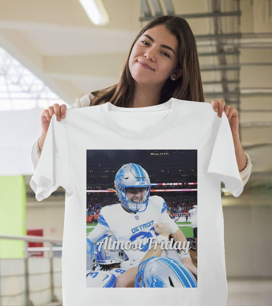 Almost Friday Detroit Lions Football T-Shirt
