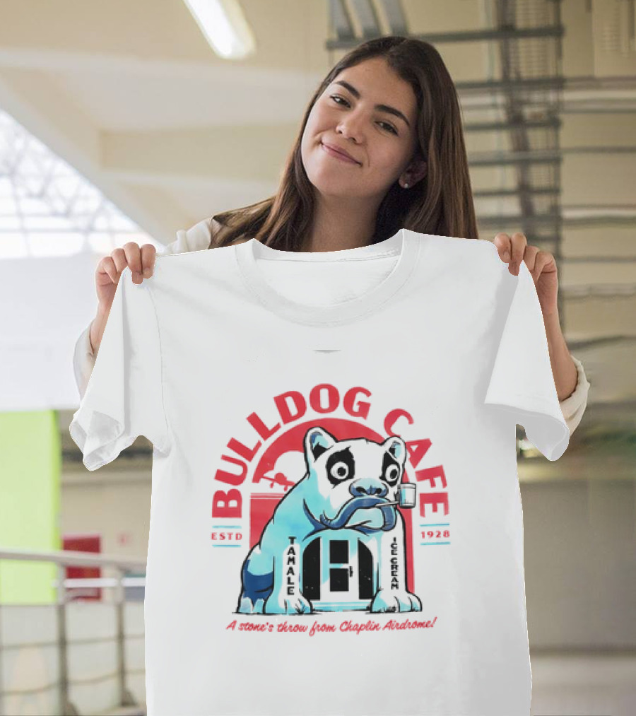 BULLDOG CAFE ESTD 1928 TAMALE ICE CREAM A Stone's Throw from Chaplin Airdrome T-Shirt