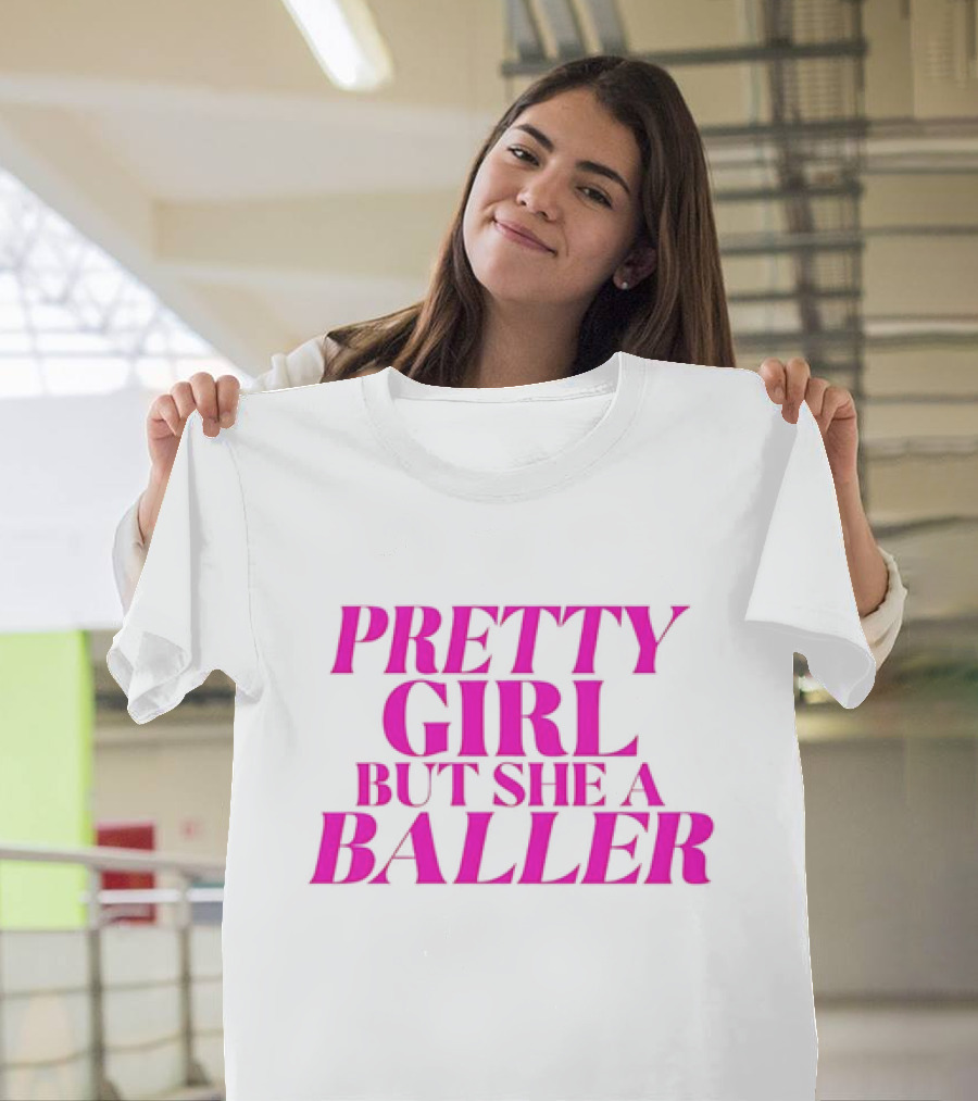 Pretty Girl But She A Baller T-Shirt