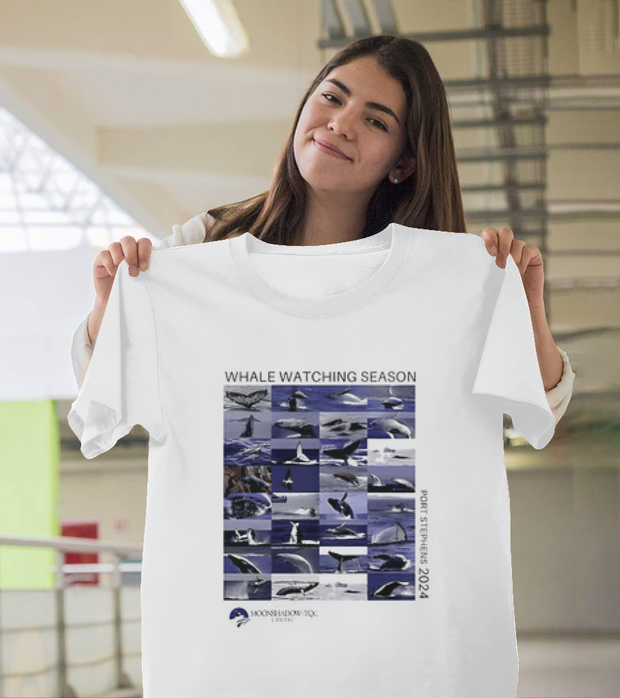 WHALE WATCHING SEASON PORT STEPHENS 2024 MOONSHADOW TQC CRUISES T-Shirt