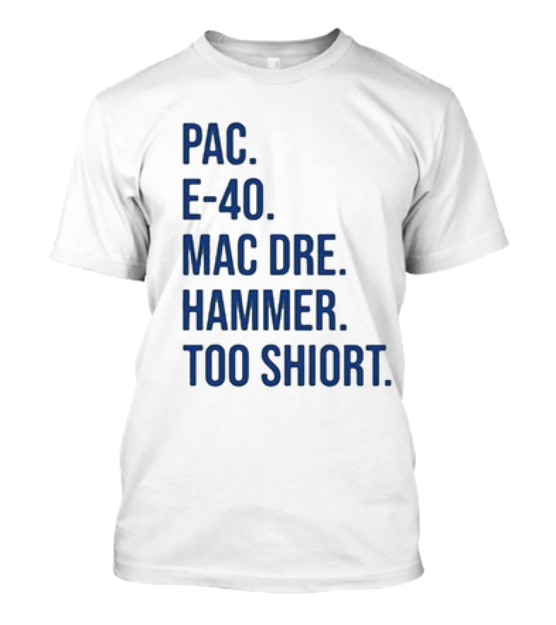 Pac E-40 Mac Dre Hammer Too Short T-Shirt