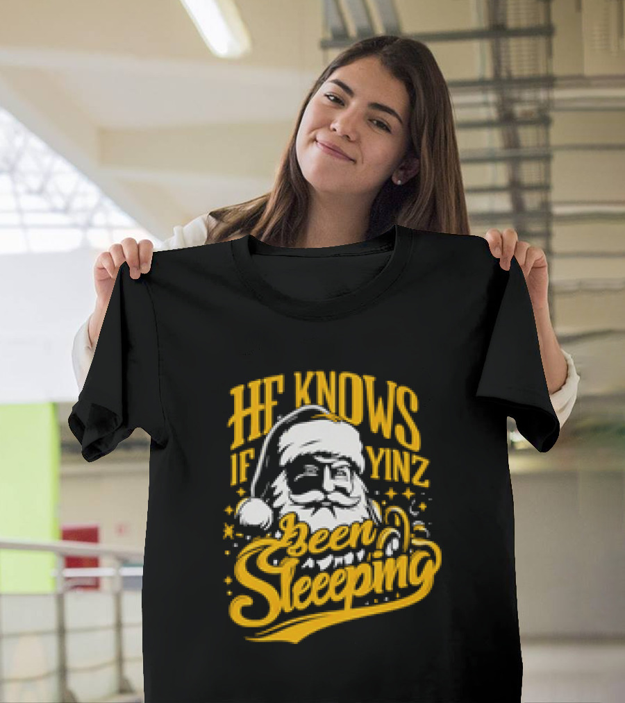 Yinzer Santa Christmas He Knows If Yinz Been Sleeeping Pittsburgh T-Shirt