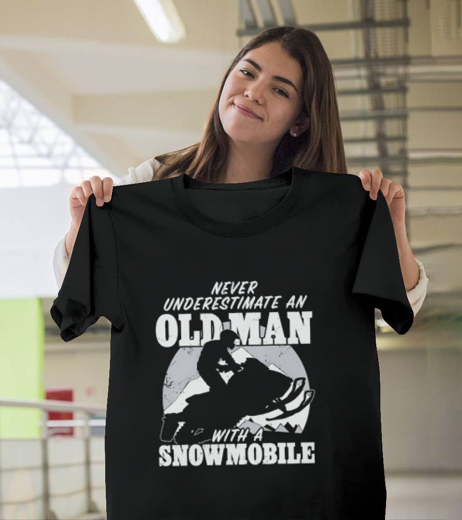 Never Underestimate an Old Man with a Snowmobile Adventure T-Shirt