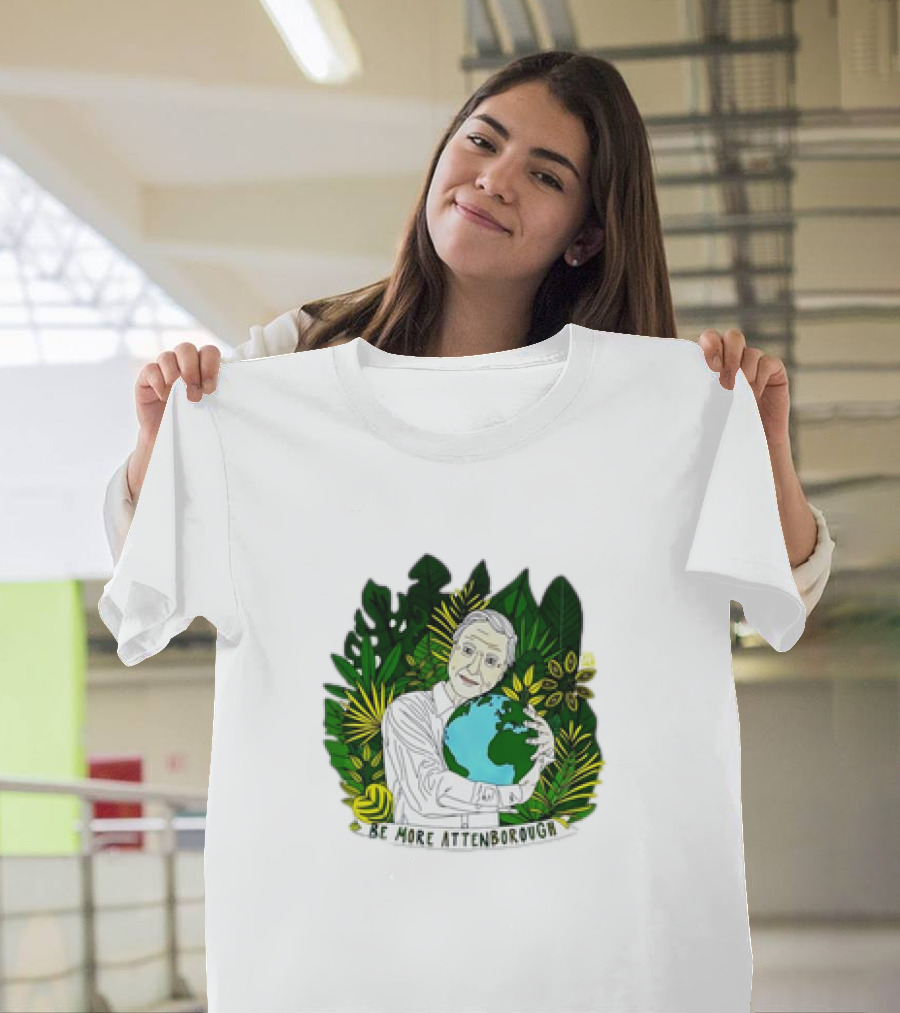 David Attenborough Be More Attenborough Earth Nature Iconic Conservation T-Shirt